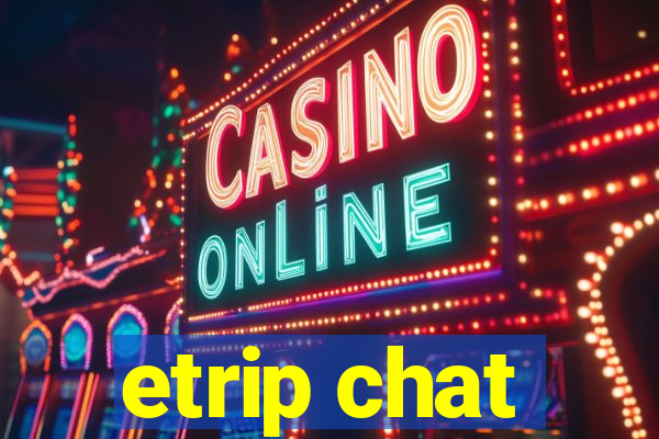 etrip chat